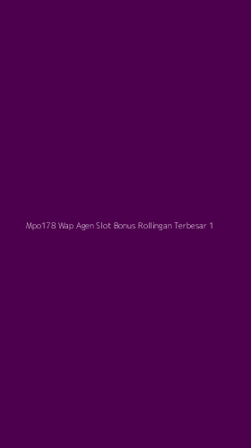 Tampilan Antarmuka Aplikasi Mpo178 Wap Agen Slot Bonus Rollingan Terbesar - 1