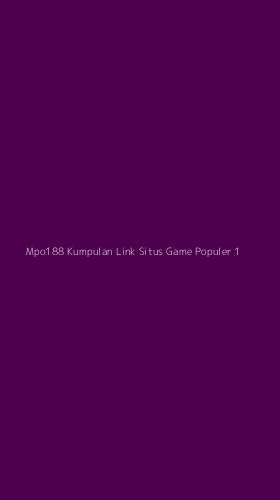 Tampilan Antarmuka Aplikasi Mpo188 Kumpulan Link Situs Game Populer - 1