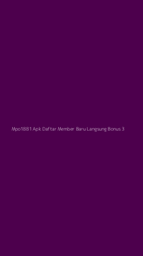 Tampilan Antarmuka Aplikasi Mpo1881 Apk Daftar Member Baru Langsung Bonus - 3
