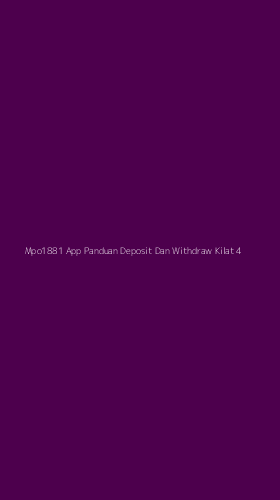 Tampilan Antarmuka Aplikasi Mpo1881 App Panduan Deposit Dan Withdraw Kilat - 4