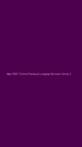 Tampilan Antarmuka Aplikasi Mpo1881 Online Panduan Lengkap Bermain Aman - 2
