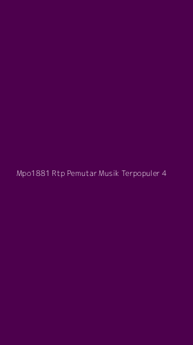 Tampilan Antarmuka Aplikasi Mpo1881 Rtp Pemutar Musik Terpopuler - 4