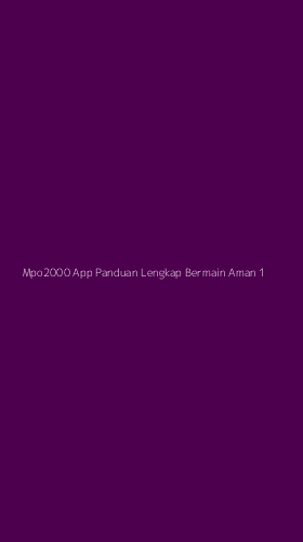 Tampilan Antarmuka Aplikasi Mpo2000 App Panduan Lengkap Bermain Aman - 1