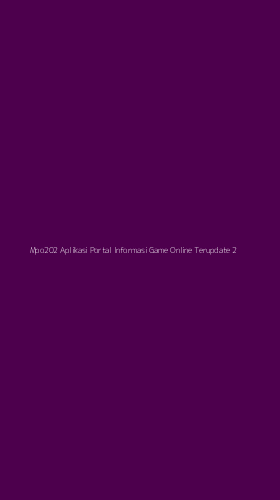 Tampilan Antarmuka Aplikasi Mpo202 Aplikasi Portal Informasi Game Online Terupdate - 2
