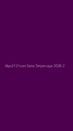 Tampilan Antarmuka Aplikasi Mpo2121com Dana Terpercaya 2026 - 2