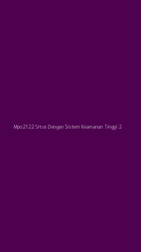 Tampilan Antarmuka Aplikasi Mpo2122 Situs Dengan Sistem Keamanan Tinggi - 2