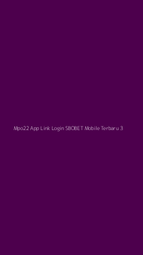 Tampilan Antarmuka Aplikasi Mpo22 App Link Login Sbobet Mobile Terbaru - 3