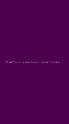 Tampilan Antarmuka Aplikasi Mpo22 Com Kumpulan Game Slot Gacor Terbaik - 4