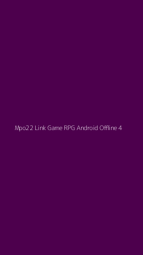 Tampilan Antarmuka Aplikasi Mpo22 Link Game Rpg Android Offline - 4