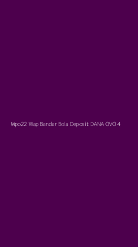 Tampilan Antarmuka Aplikasi Mpo22 Wap Bandar Bola Deposit Dana Ovo - 4