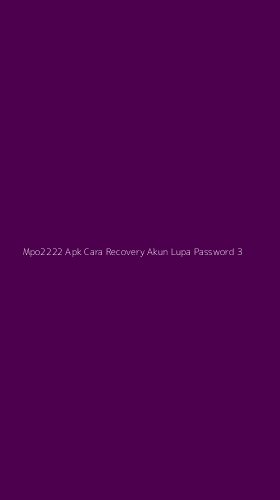 Tampilan Antarmuka Aplikasi Mpo2222 Apk Cara Recovery Akun Lupa Password - 3