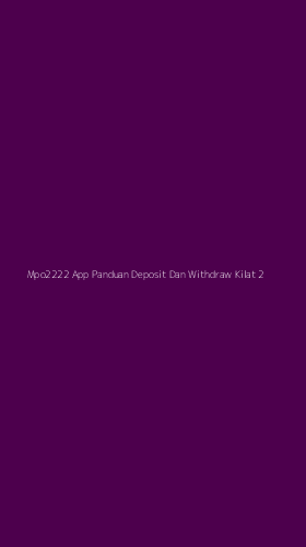 Tampilan Antarmuka Aplikasi Mpo2222 App Panduan Deposit Dan Withdraw Kilat - 2
