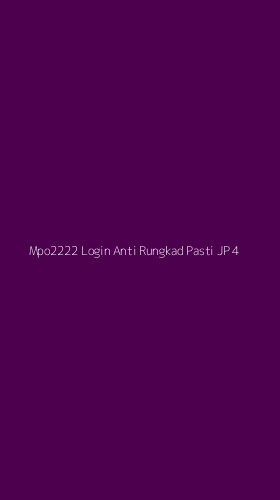 Tampilan Antarmuka Aplikasi Mpo2222 Login Anti Rungkad Pasti Jp - 4