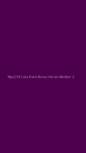 Tampilan Antarmuka Aplikasi Mpo234 Cara Klaim Bonus Harian Member - 2