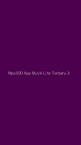 Tampilan Antarmuka Aplikasi Mpo300 App Musik Lite Terbaru - 3
