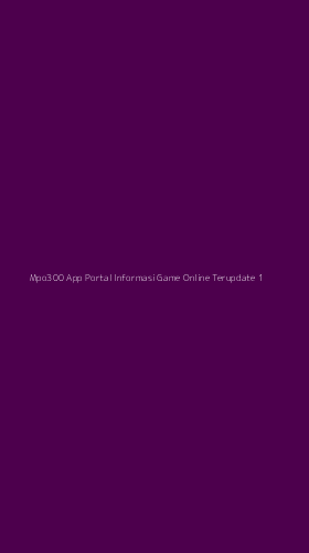 Tampilan Antarmuka Aplikasi Mpo300 App Portal Informasi Game Online Terupdate - 1