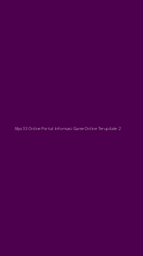 Tampilan Antarmuka Aplikasi Mpo33 Online Portal Informasi Game Online Terupdate - 2