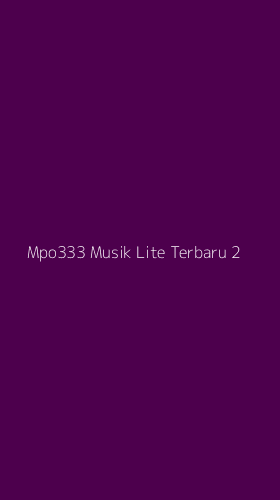 Tampilan Antarmuka Aplikasi Mpo333 Musik Lite Terbaru - 2
