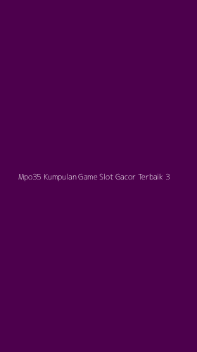 Tampilan Antarmuka Aplikasi Mpo35 Kumpulan Game Slot Gacor Terbaik - 3