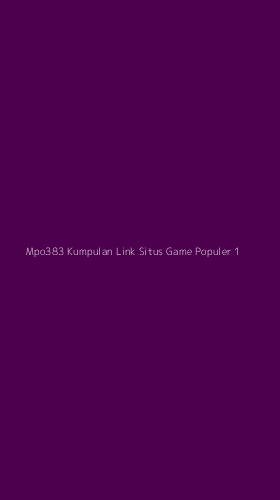 Tampilan Antarmuka Aplikasi Mpo383 Kumpulan Link Situs Game Populer - 1