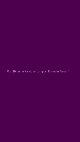 Tampilan Antarmuka Aplikasi Mpo39 Login Panduan Lengkap Bermain Aman - 4
