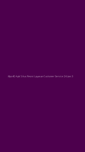 Tampilan Antarmuka Aplikasi Mpo40 Apk Situs Resmi Layanan Customer Service 24jam - 3
