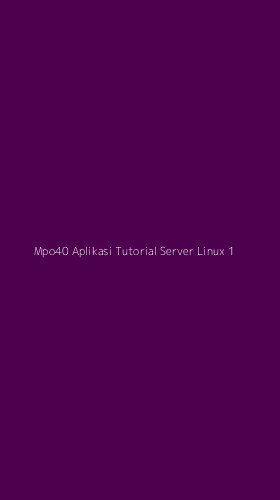 Tampilan Antarmuka Aplikasi Mpo40 Aplikasi Tutorial Server Linux - 1