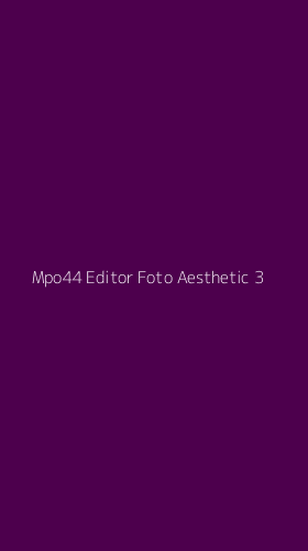 Tampilan Antarmuka Aplikasi Mpo44 Editor Foto Aesthetic - 3