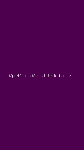Tampilan Antarmuka Aplikasi Mpo44 Link Musik Lite Terbaru - 3