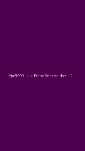 Tampilan Antarmuka Aplikasi Mpo5000 Login Editor Foto Aesthetic - 2
