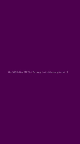 Tampilan Antarmuka Aplikasi Mpo505 Daftar Rtp Slot Tertinggi Hari Ini Gampang Maxwin - 3