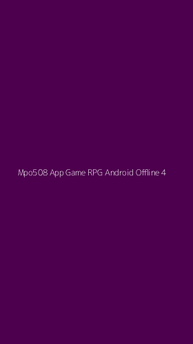 Tampilan Antarmuka Aplikasi Mpo508 App Game Rpg Android Offline - 4