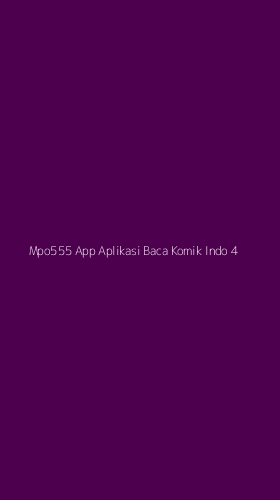 Tampilan Antarmuka Aplikasi Mpo555 App Aplikasi Baca Komik Indo - 4