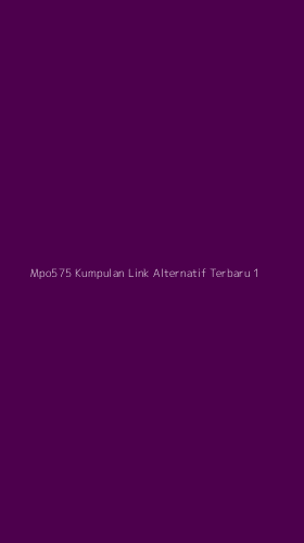 Tampilan Antarmuka Aplikasi Mpo575 Kumpulan Link Alternatif Terbaru - 1
