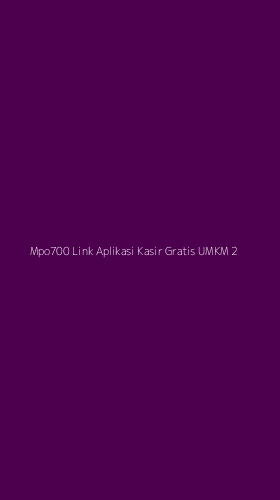 Tampilan Antarmuka Aplikasi Mpo700 Link Aplikasi Kasir Gratis Umkm - 2