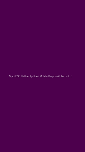 Tampilan Antarmuka Aplikasi Mpo7000 Daftar Aplikasi Mobile Responsif Terbaik - 3