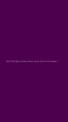 Tampilan Antarmuka Aplikasi Mpo7000 Wap Aplikasi Akses Game Online Terlengkap - 3