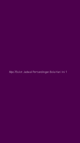 Tampilan Antarmuka Aplikasi Mpo76slot Jadwal Pertandingan Bola Hari Ini - 1