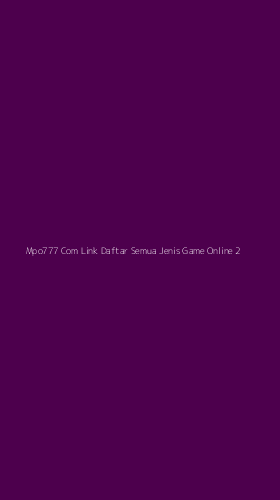 Tampilan Antarmuka Aplikasi Mpo777 Com Link Daftar Semua Jenis Game Online - 2