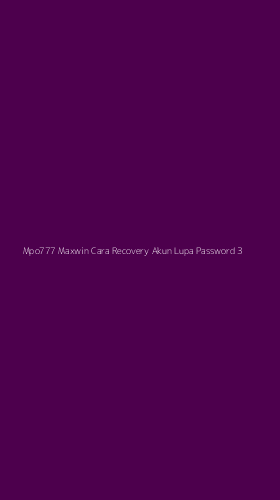Tampilan Antarmuka Aplikasi Mpo777 Maxwin Cara Recovery Akun Lupa Password - 3