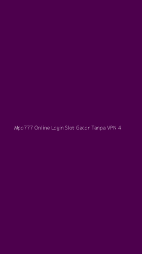 Tampilan Antarmuka Aplikasi Mpo777 Online Login Slot Gacor Tanpa Vpn - 4