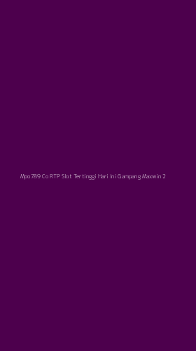 Tampilan Antarmuka Aplikasi Mpo789 Co Rtp Slot Tertinggi Hari Ini Gampang Maxwin - 2