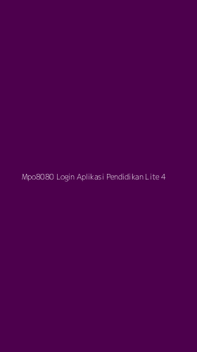 Tampilan Antarmuka Aplikasi Mpo8080 Login Aplikasi Pendidikan Lite - 4