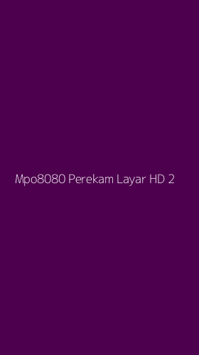 Tampilan Antarmuka Aplikasi Mpo8080 Perekam Layar Hd - 2