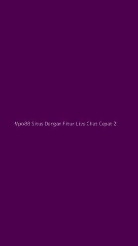 Tampilan Antarmuka Aplikasi Mpo88 Situs Dengan Fitur Live Chat Cepat - 2