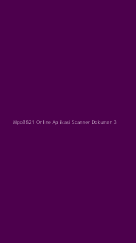 Tampilan Antarmuka Aplikasi Mpo8821 Online Aplikasi Scanner Dokumen - 3