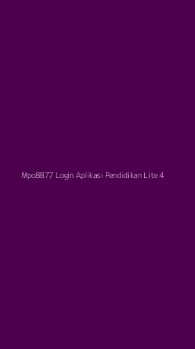 Tampilan Antarmuka Aplikasi Mpo8877 Login Aplikasi Pendidikan Lite - 4