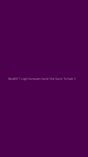 Tampilan Antarmuka Aplikasi Mpo8877 Login Kumpulan Game Slot Gacor Terbaik - 3