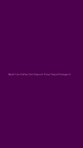 Tampilan Antarmuka Aplikasi Mpo9 Com Daftar Slot Deposit Pulsa Tanpa Potongan - 4