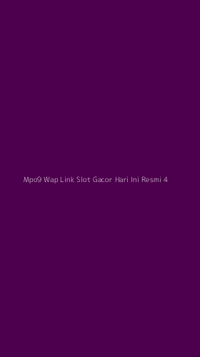 Tampilan Antarmuka Aplikasi Mpo9 Wap Link Slot Gacor Hari Ini Resmi - 4